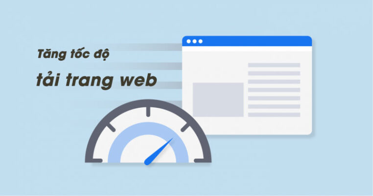 Các cách lập trình Web để Google Index trang web nhanh chóng 6 Tăng tốc độ tải của trang web