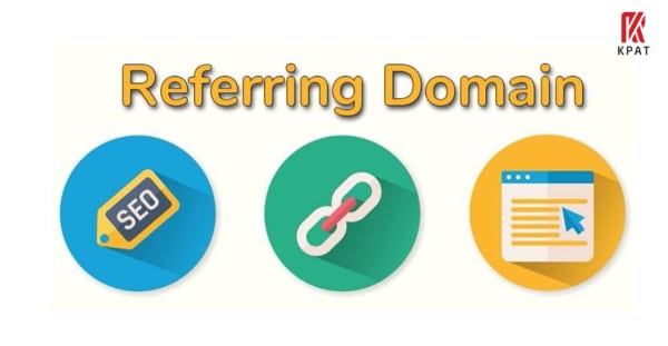 Referring domains là gì? Cách để tăng referring domains trong SEO 6 Tìm hiểu về Referring domain chất lượng